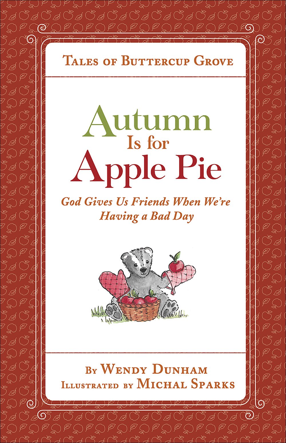Autumn Is for Apple Pie: God Gives Us Friends When We're Having a Bad Day Non-fiction