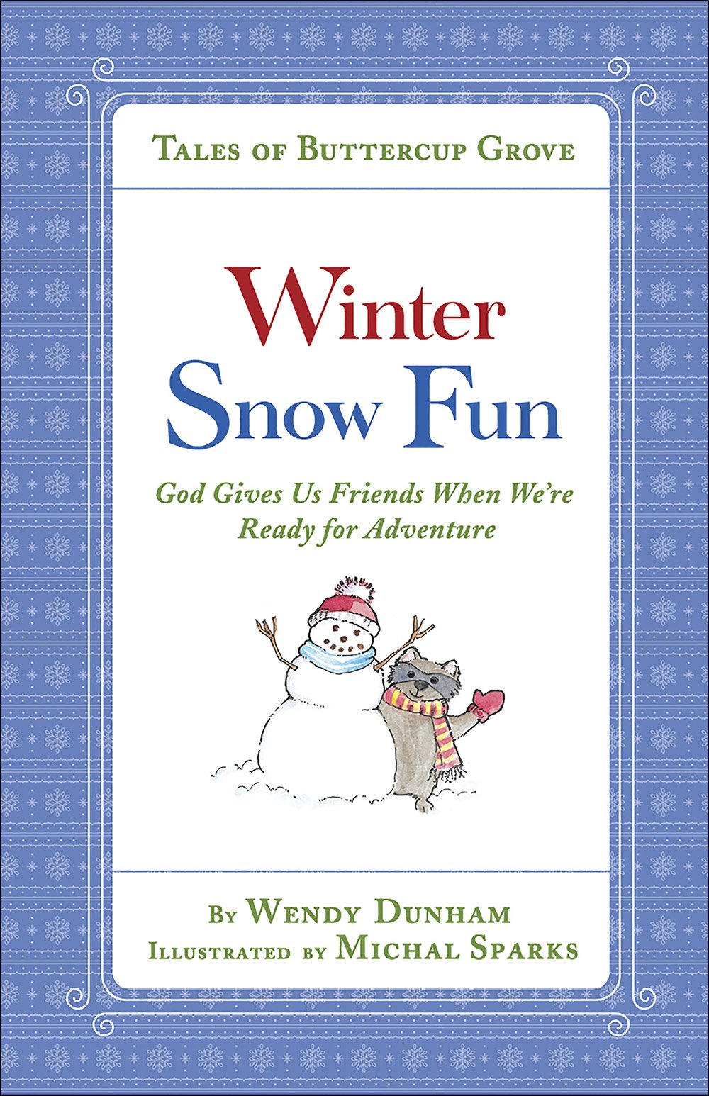 Winter Snow Fun: God Gives Us Friends When We're Ready for Adventure (Tales of Buttercup Grove) Non-fiction