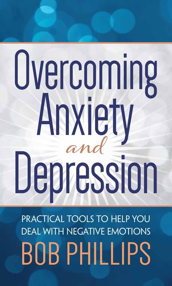 Overcoming Anxiety and Depression: Practical Tools to Help You Deal with Negative Emotions Health, Nutrition & Fitness