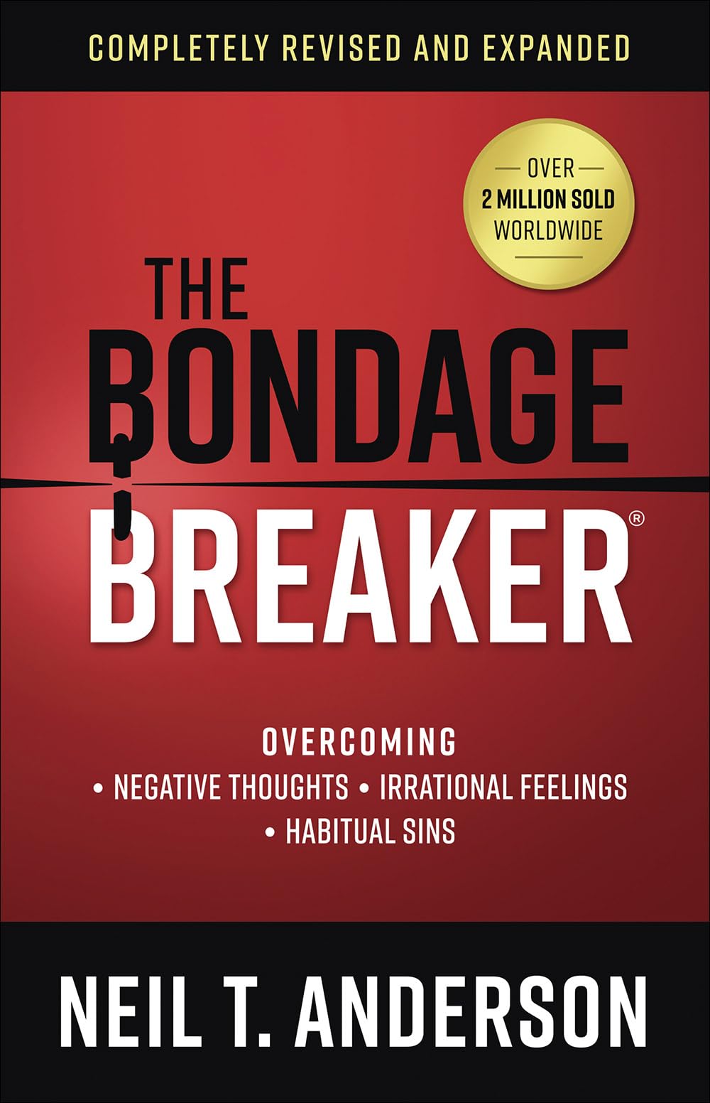The Bondage Breaker(r): Overcoming *negative Thoughts *irrational Feelings *habitual Sins Social Sciences