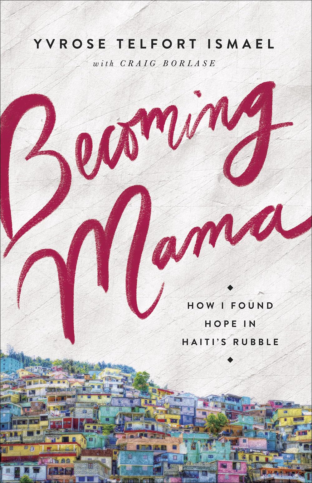 Becoming Mama: How I Found Hope in Haiti's Rubble Social Sciences