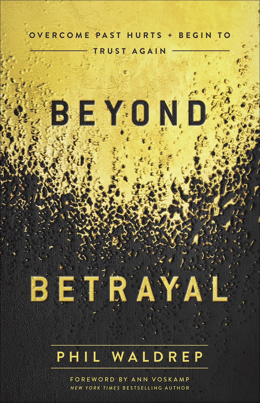 Beyond Betrayal: Overcome Past Hurts and Begin to Trust Again Social Sciences