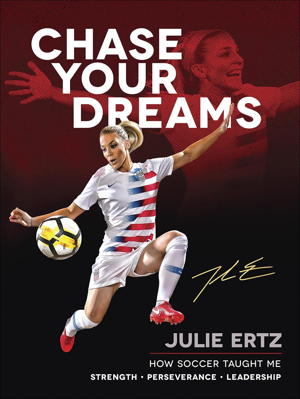 Chase Your Dreams: How Soccer Taught Me Strength, Perseverance, and Leadership Leisure & Fun