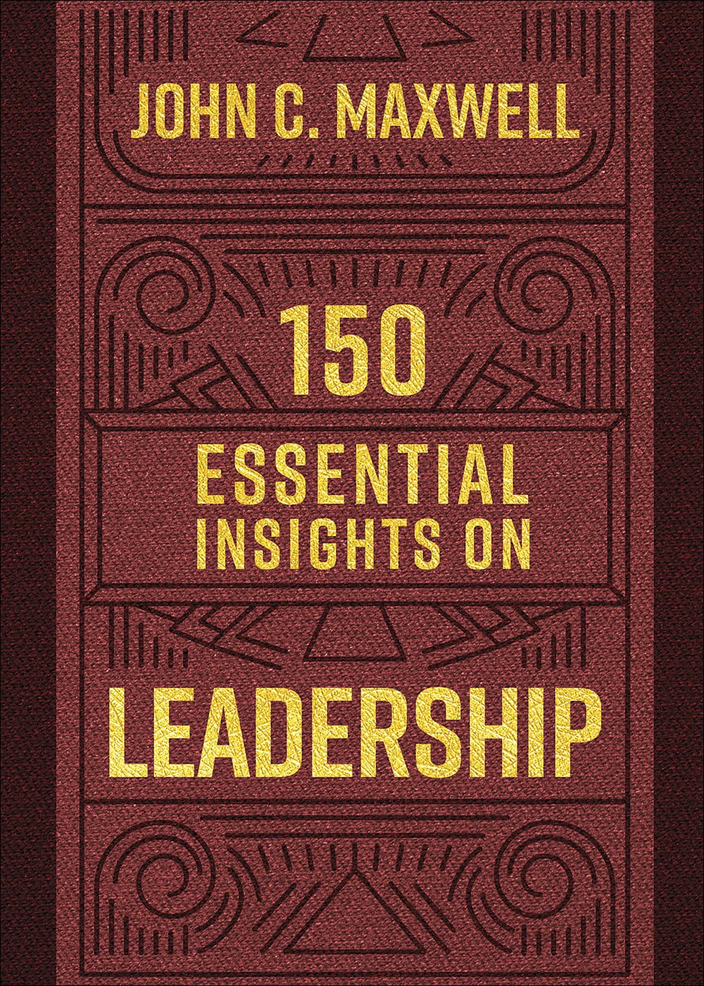 150 Essential Insights on Leadership (Legacy Inspirational Series) Business, Finance & Career