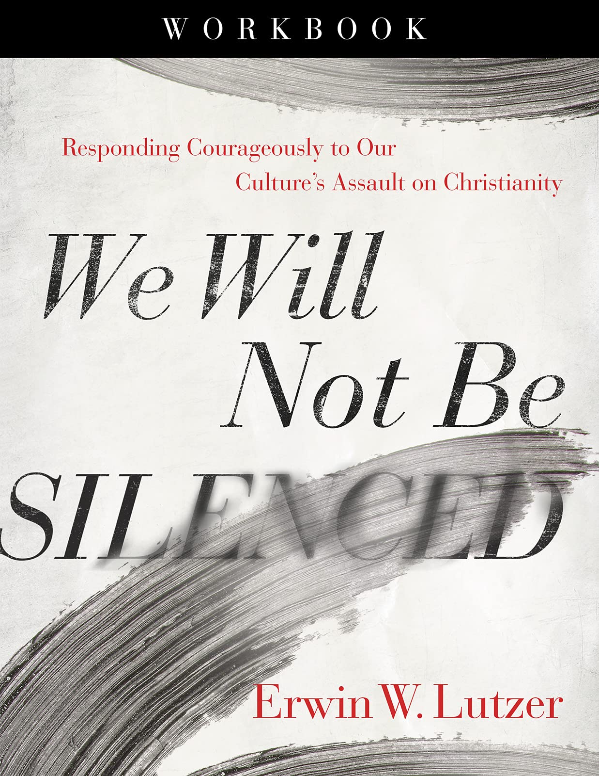 We Will Not Be Silenced Workbook: Responding Courageously to Our Culture's Assault on Christianity Religion & Esotericism