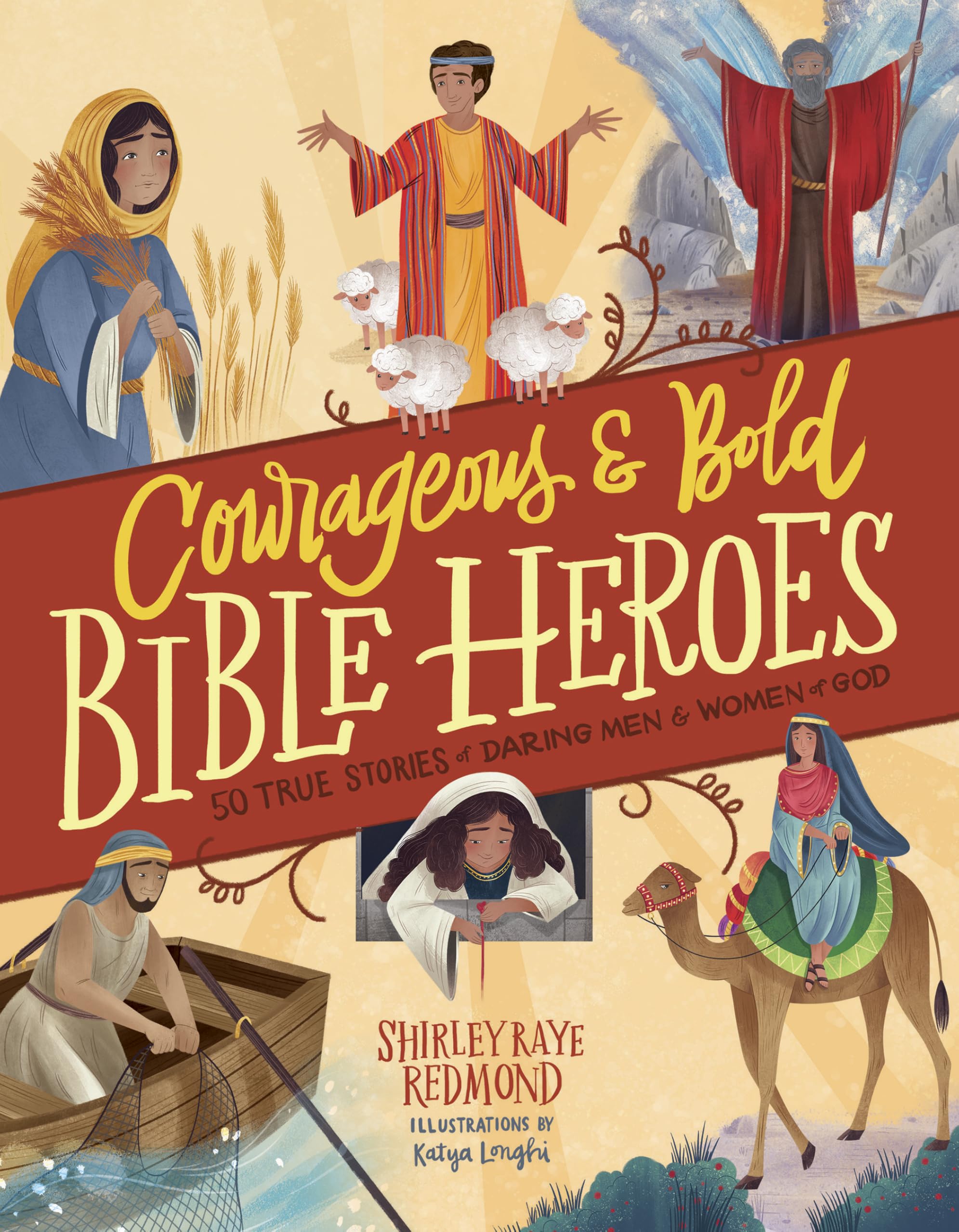 Courageous & Bold Bible Heroes: 50 True Stories of Daring Men & Women of God Non-fiction