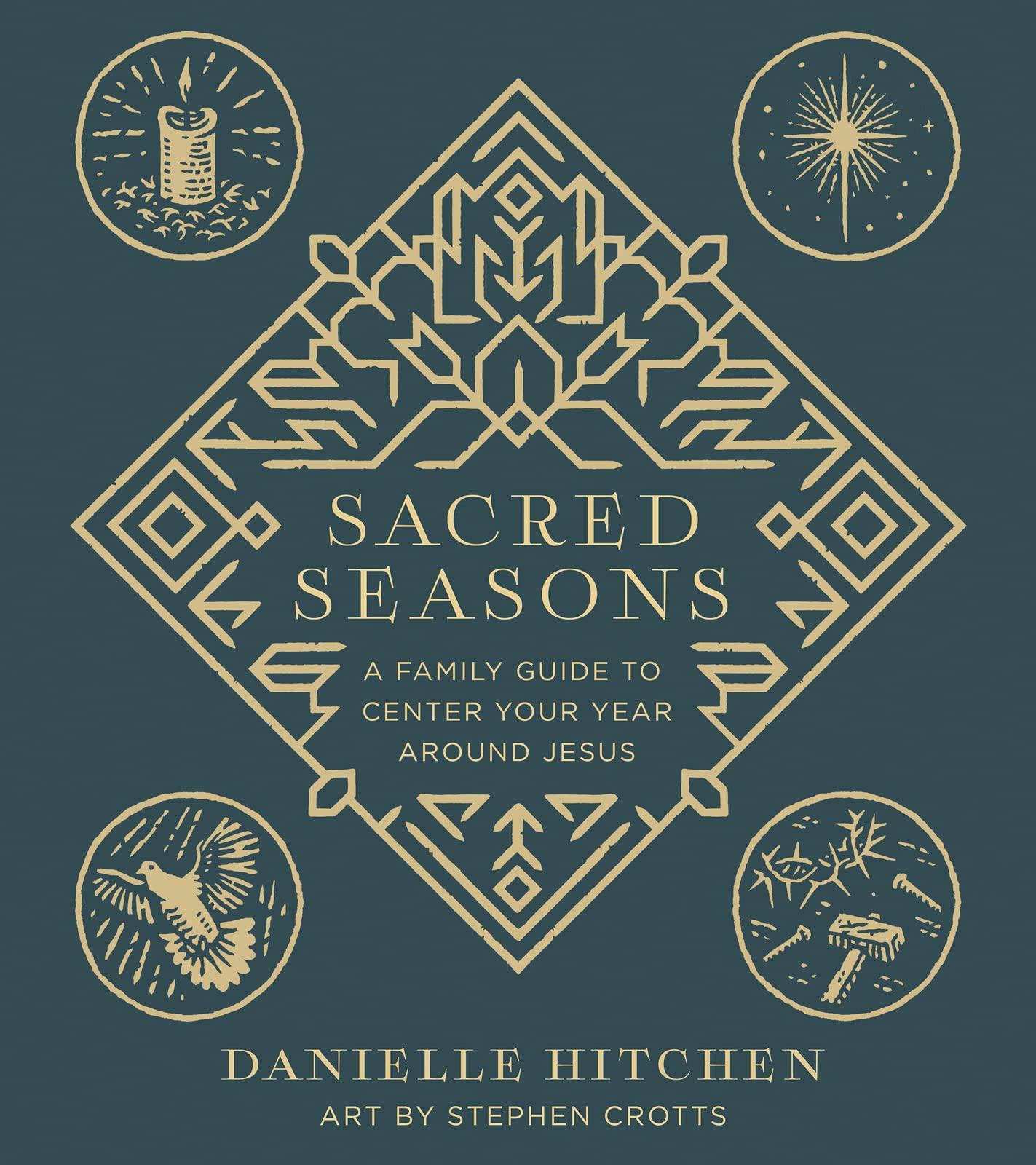 Sacred Seasons: A Family Guide to Center Your Year Around Jesus Parents & Children