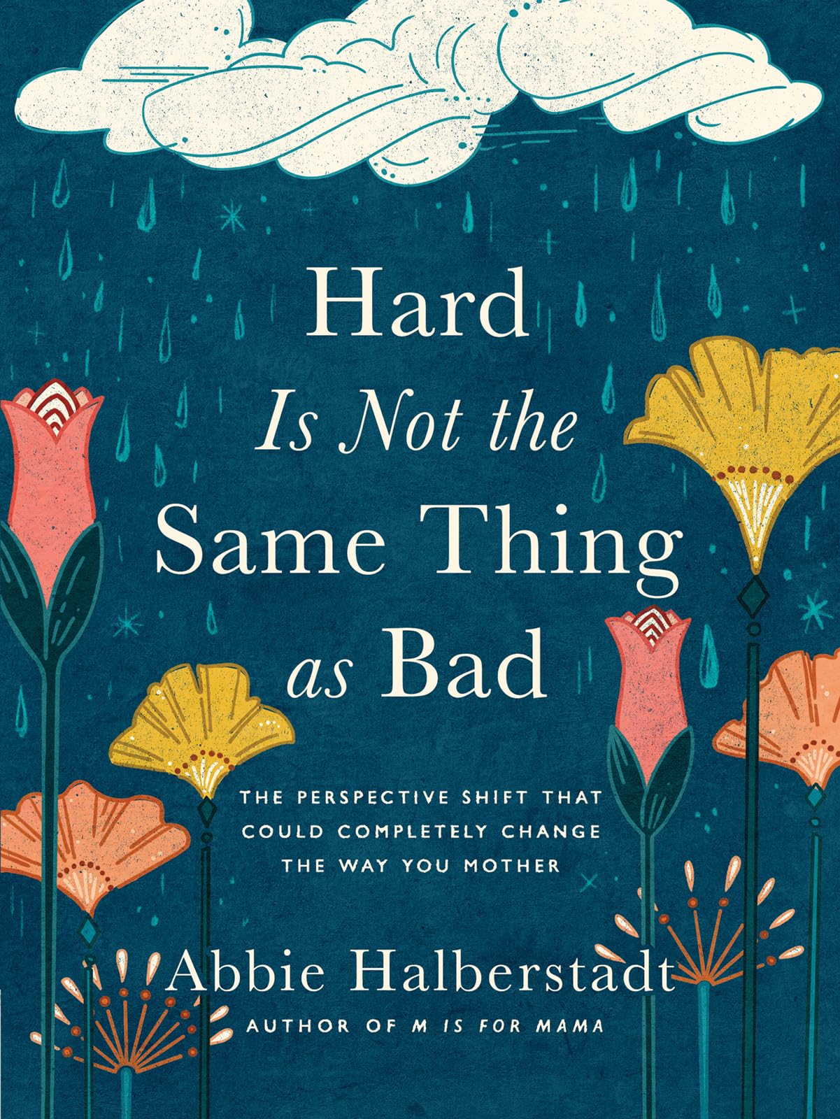 Hard Is Not the Same Thing as Bad: The Perspective Shift That Could Completely Change the Way You Mother Parents & Children