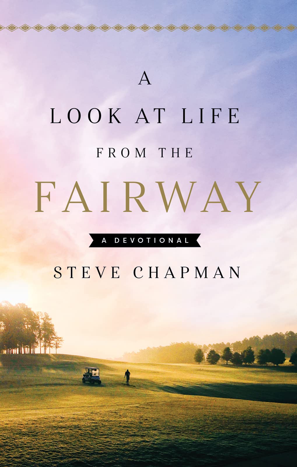A Look at Life from the Fairway: A Devotional Leisure & Fun