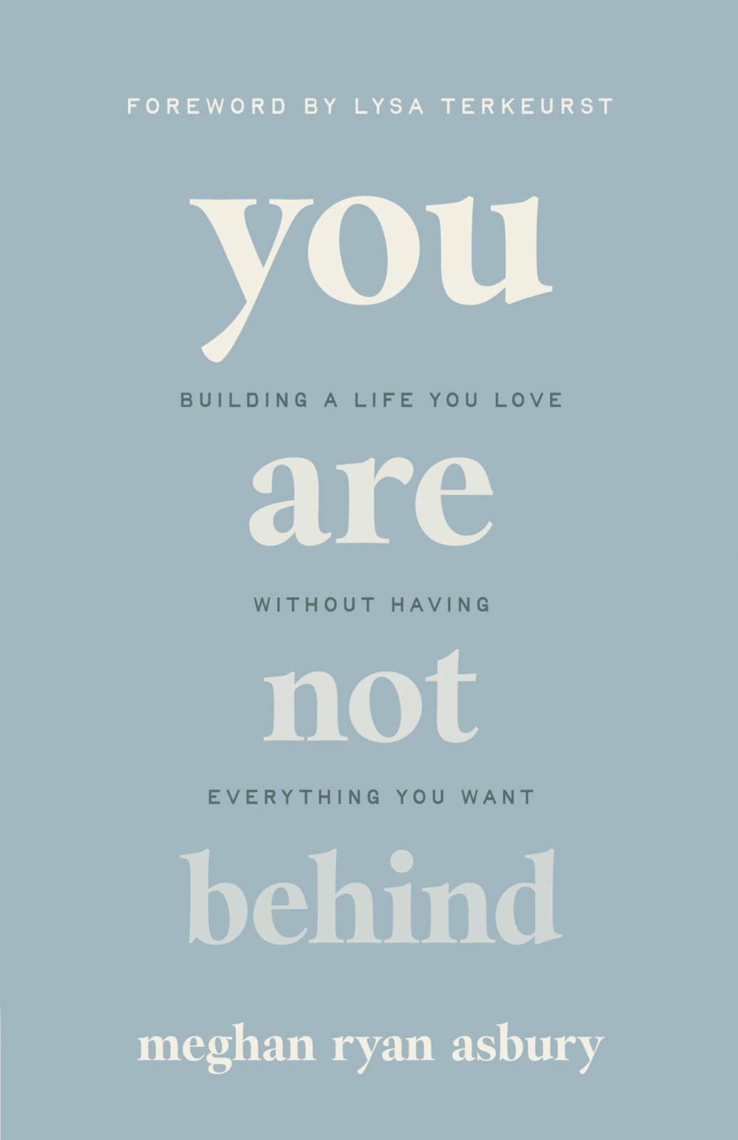 You Are Not Behind: Building a Life You Love Without Having Everything You Want Books