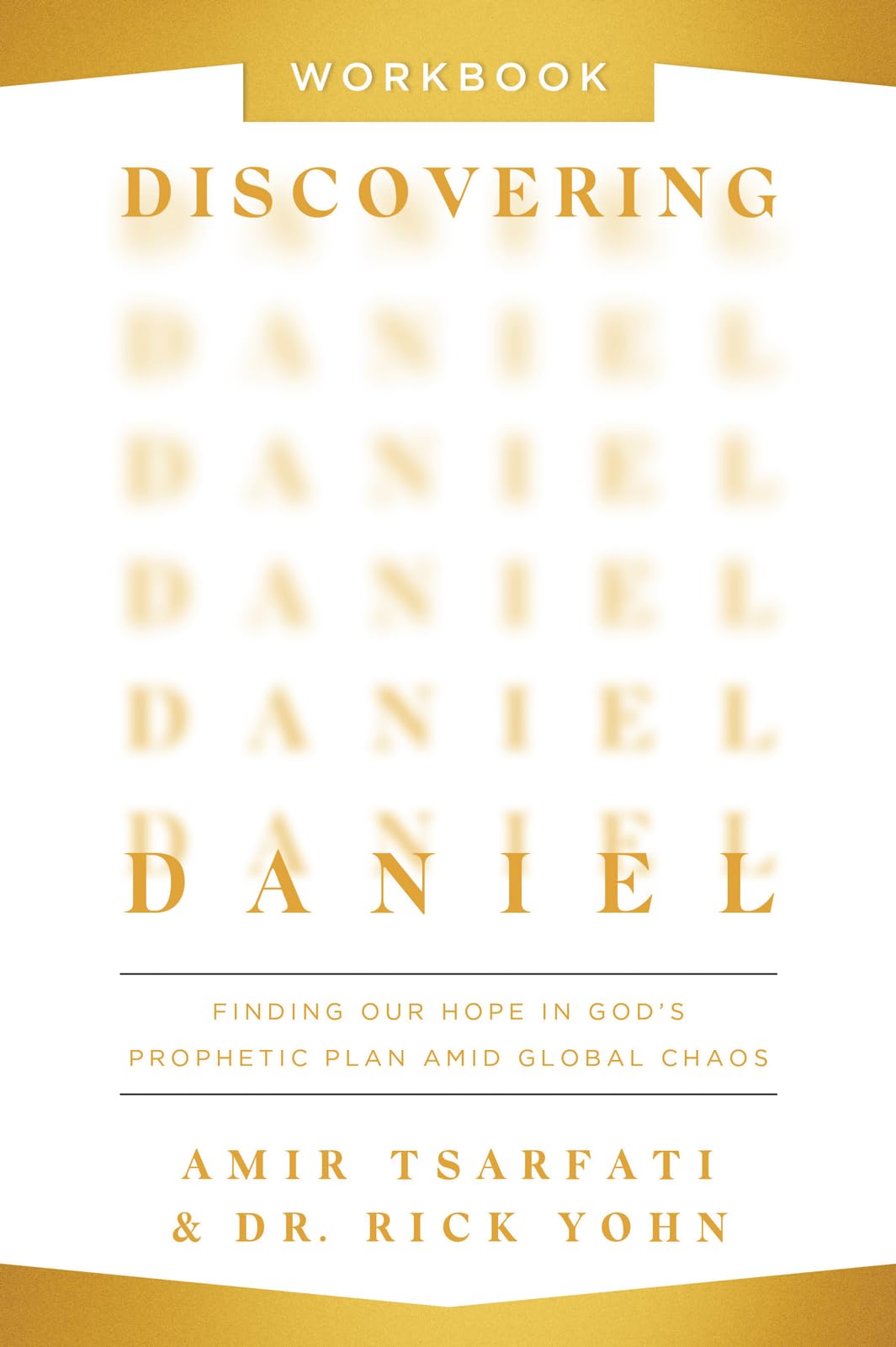 Discovering Daniel: Finding Our Hope in God’s Prophetic Plan Amid Global Chaos Religion & Esotericism