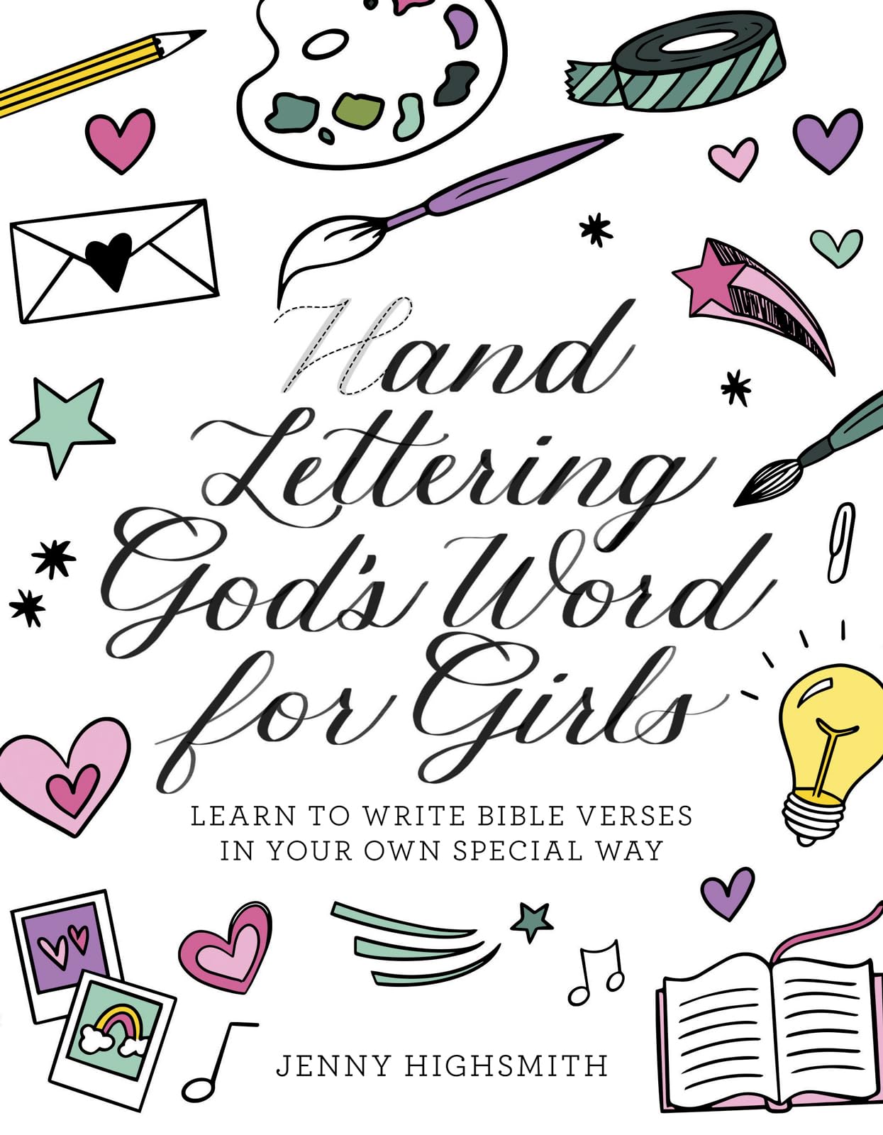 Hand Lettering God's Word for Girls: Learn to Write Bible Verses in Your Own Special Way Non-fiction