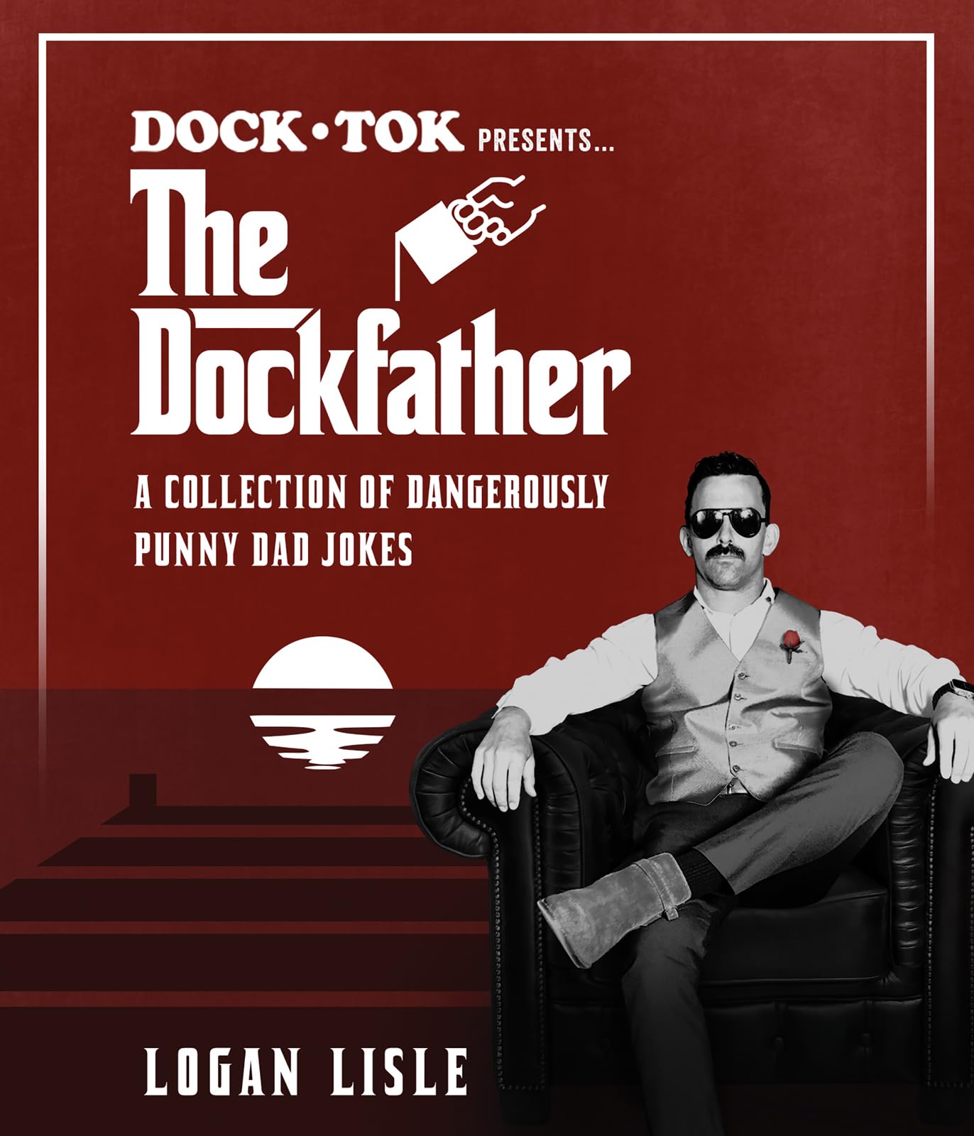 Dock Tok Presents...the Dockfather: A Collection of Dangerously Punny Dad Jokes Leisure, Home & Garden