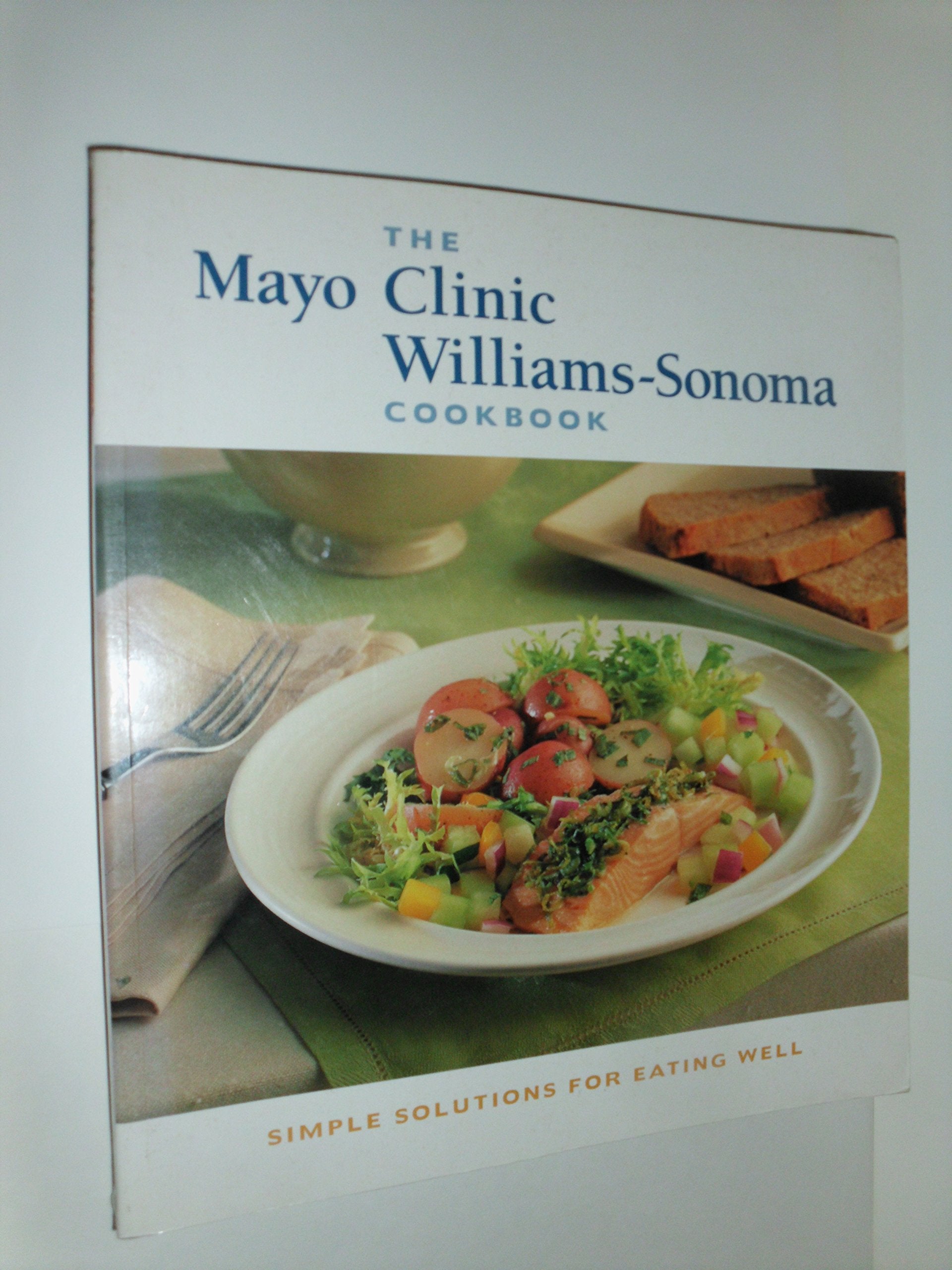 The Mayo Clinic William-Sonoma Cookbook: Simple Solutions for Eating Well Books