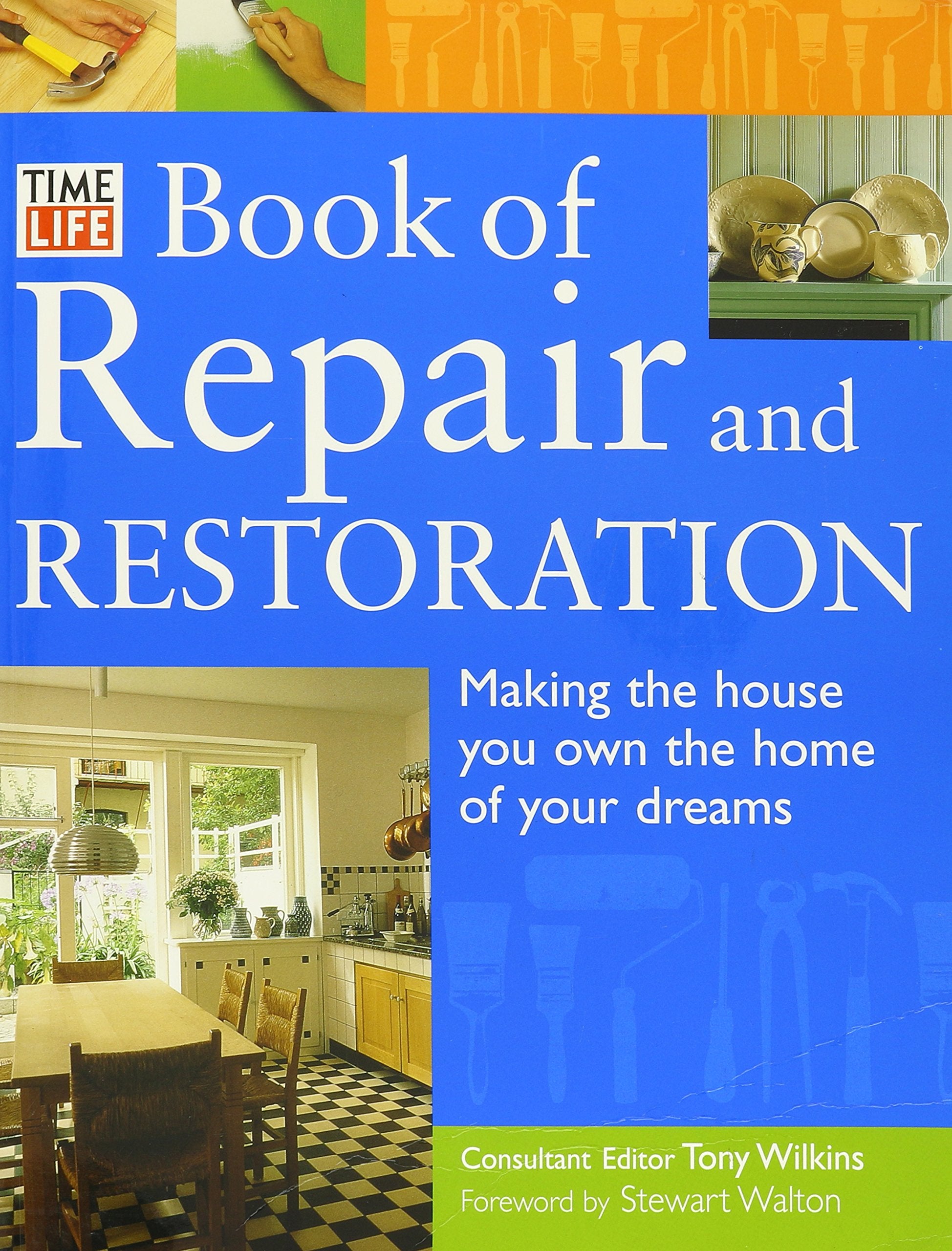 Time Life Book of Repair and Restoration Making the house you own the home of your dreams book