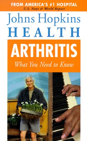 Arthritis: What You Need to Know (Johns Hopkins Health , Vol 2, No 4) Health, Nutrition & Fitness