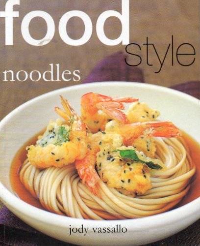 Noodles, Food style by Jody Vassallo Books