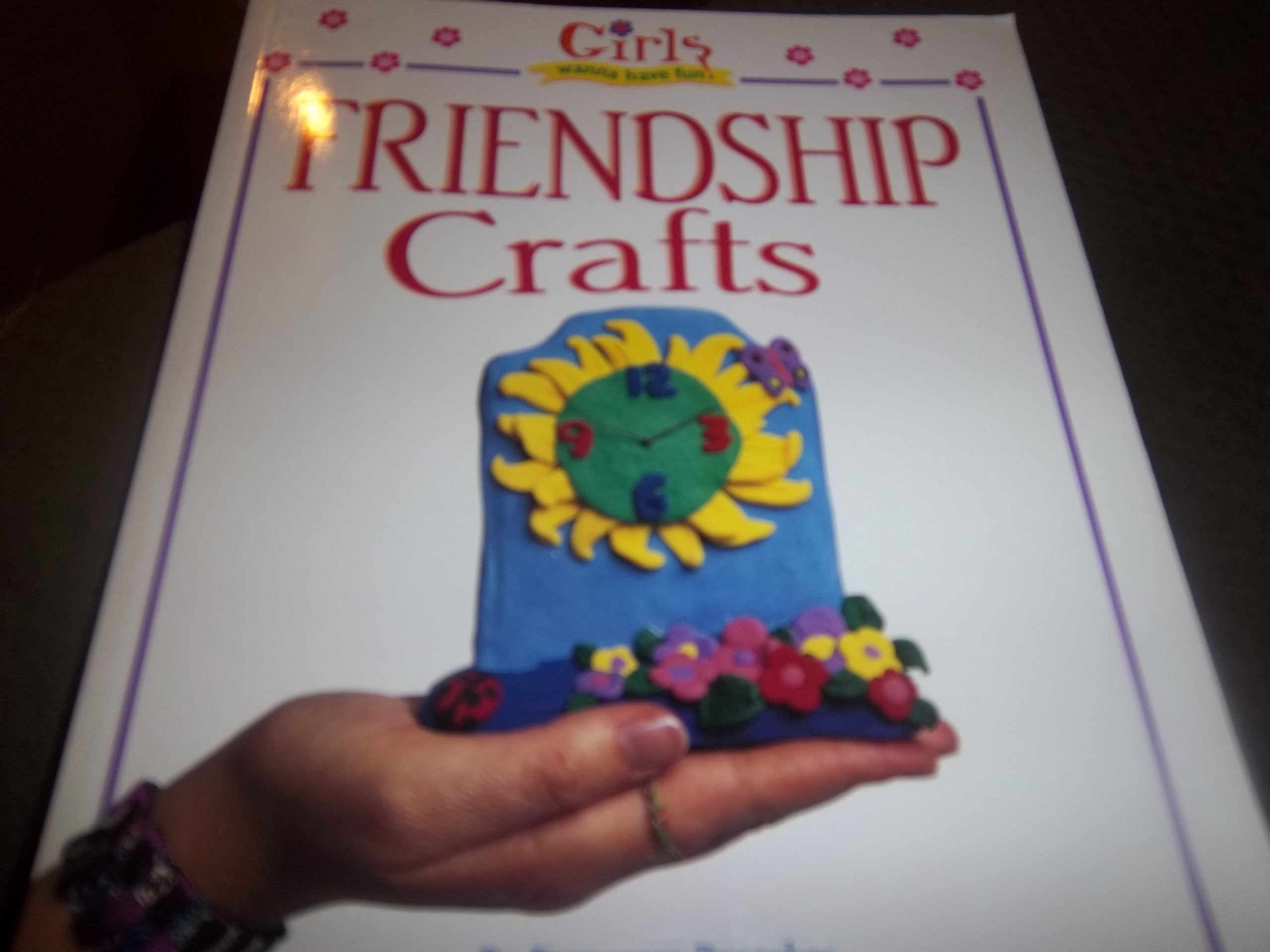 Girls Wanna Have Fun!: Friendship Crafts Non-fiction