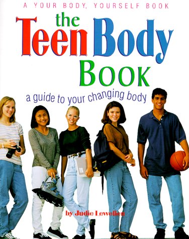 The Teen Body Book: A Guide to Your Changing Body (Your Body, Yourself) Medicine