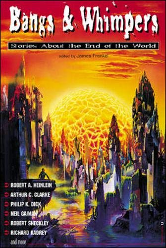 Bangs and Whimpers: Stories About the End of the World book