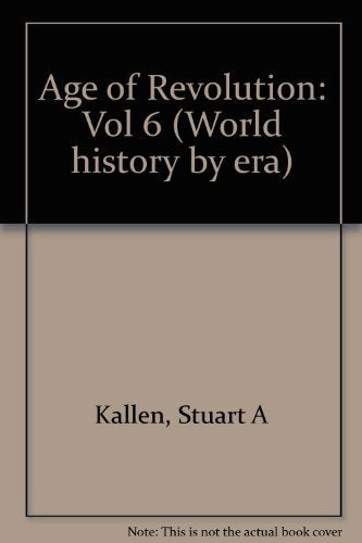 The Age of Revolution (WORLD HISTORY BY ERA) Education