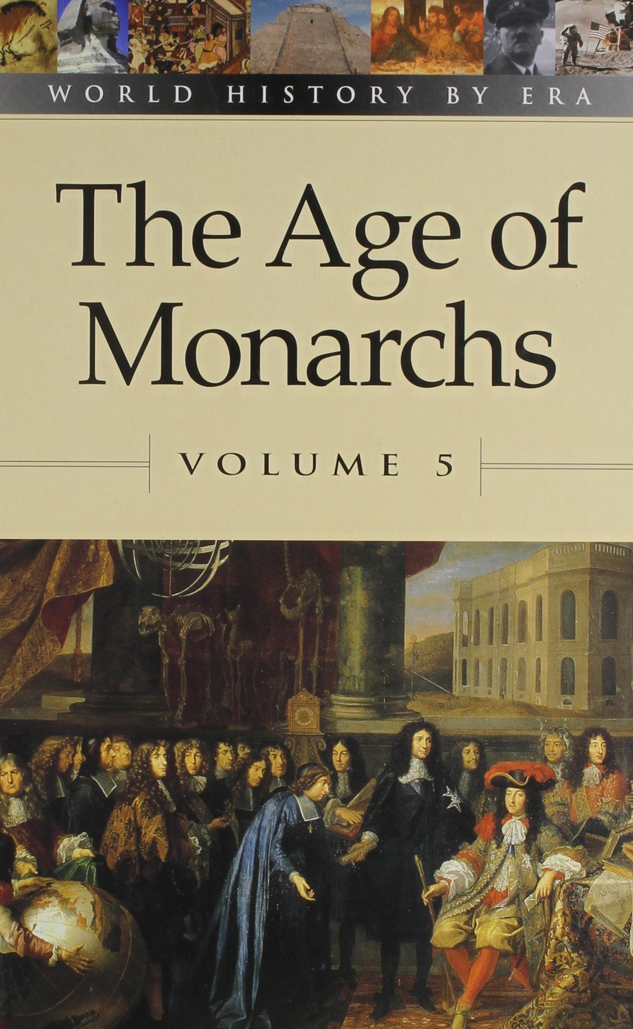 The Age of Monarchs (WORLD HISTORY BY ERA) Politics & History