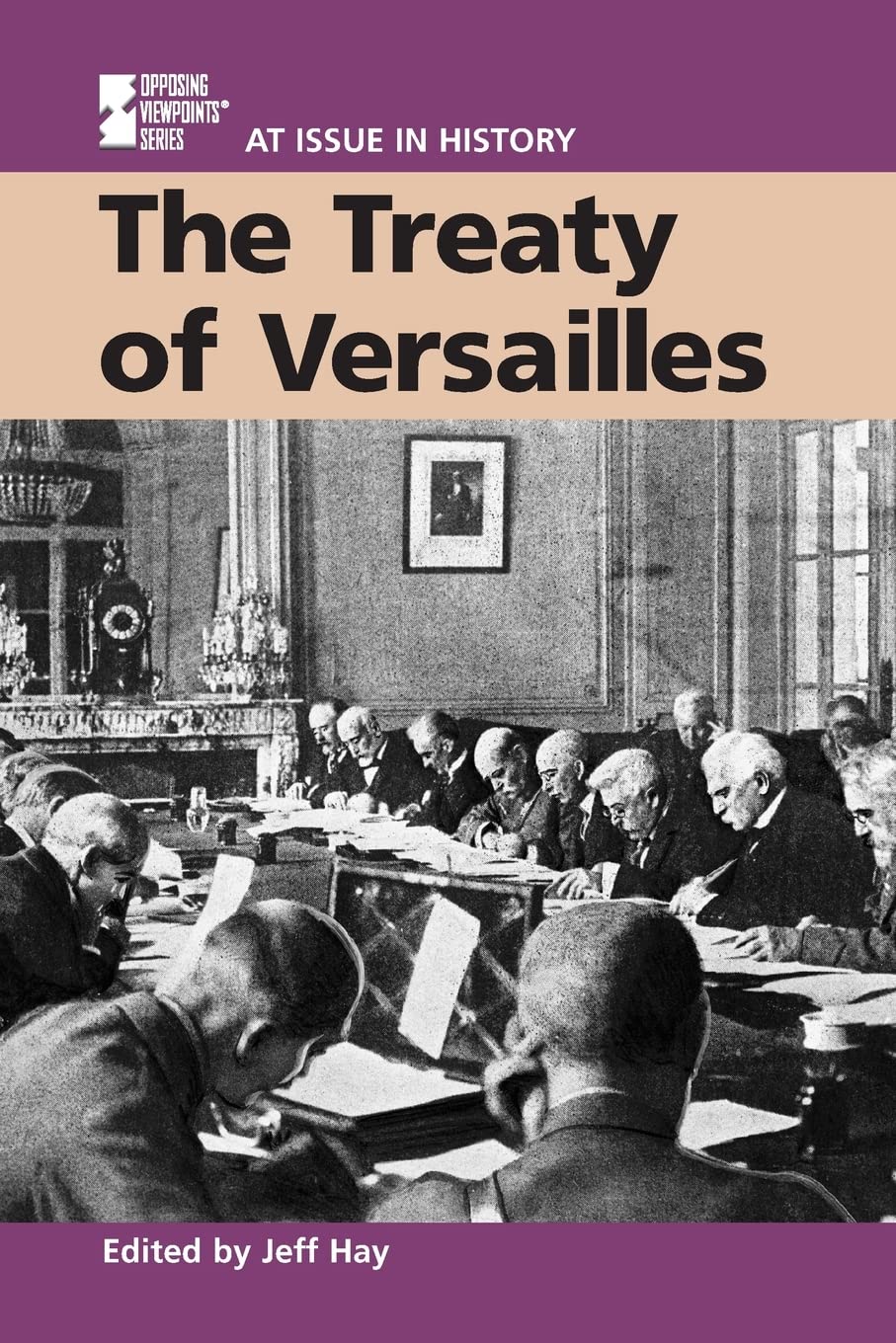 The Treaty of Versailles (At Issue in History) Politics & History