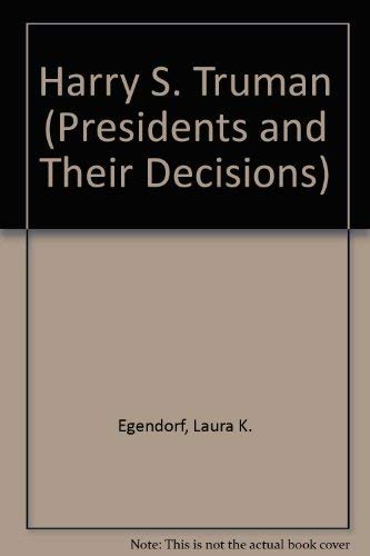 Harry S. Truman (Presidents and Their Decisions) Novels & Short Stories