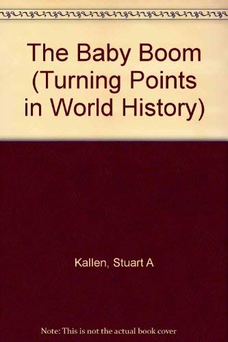 The Baby Boom (Turning Points in World History) Natural Sciences