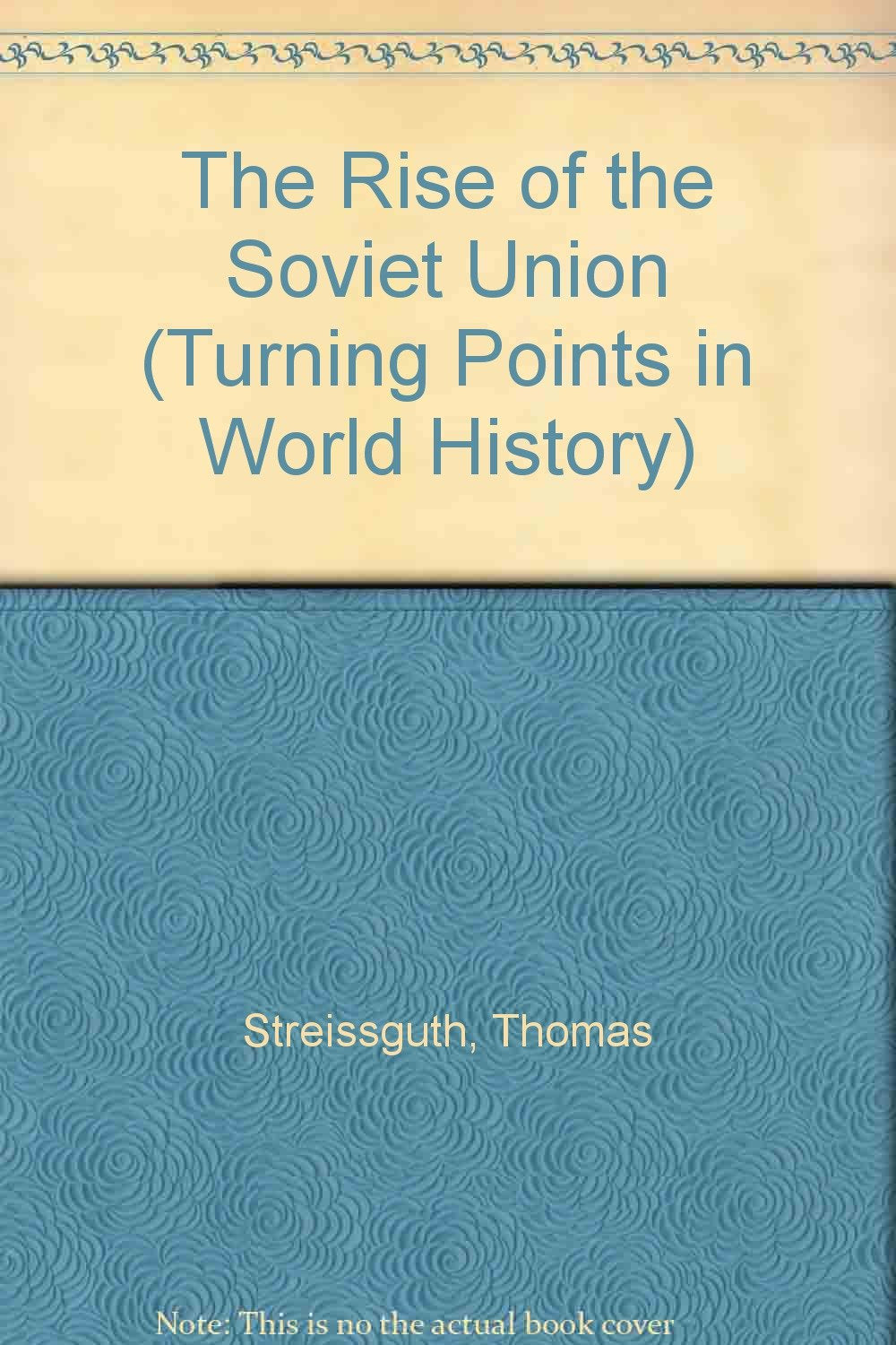 The Rise of the Soviet Union (Turning Points in World History) Social Sciences