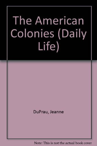The American Colonies (Daily Life) Politics & History
