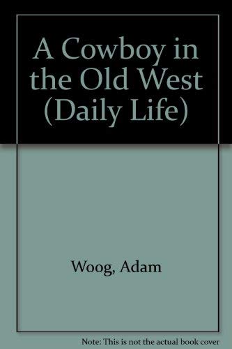 A Cowboy in the Wild West (Daily Life) Politics & History