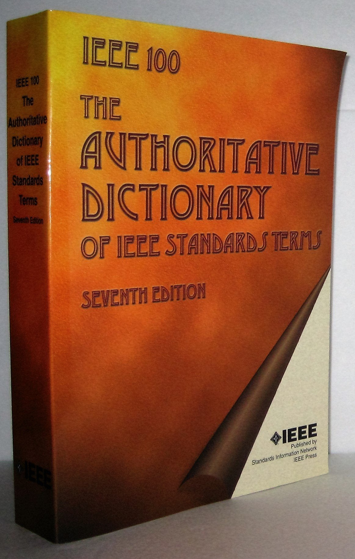 IEEE 100: The Authoritative Dictionary of IEEE Standards Terms (IEEE STANDARD DICTIONARY OF ELECTRICAL AND ELECTRONICS TERMS) General education