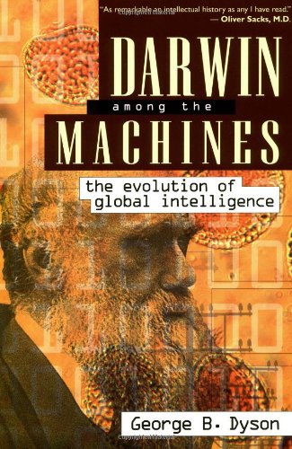Darwin Among The Machines: The Evolution Of Global Intelligence (Helix Books) Computer Science