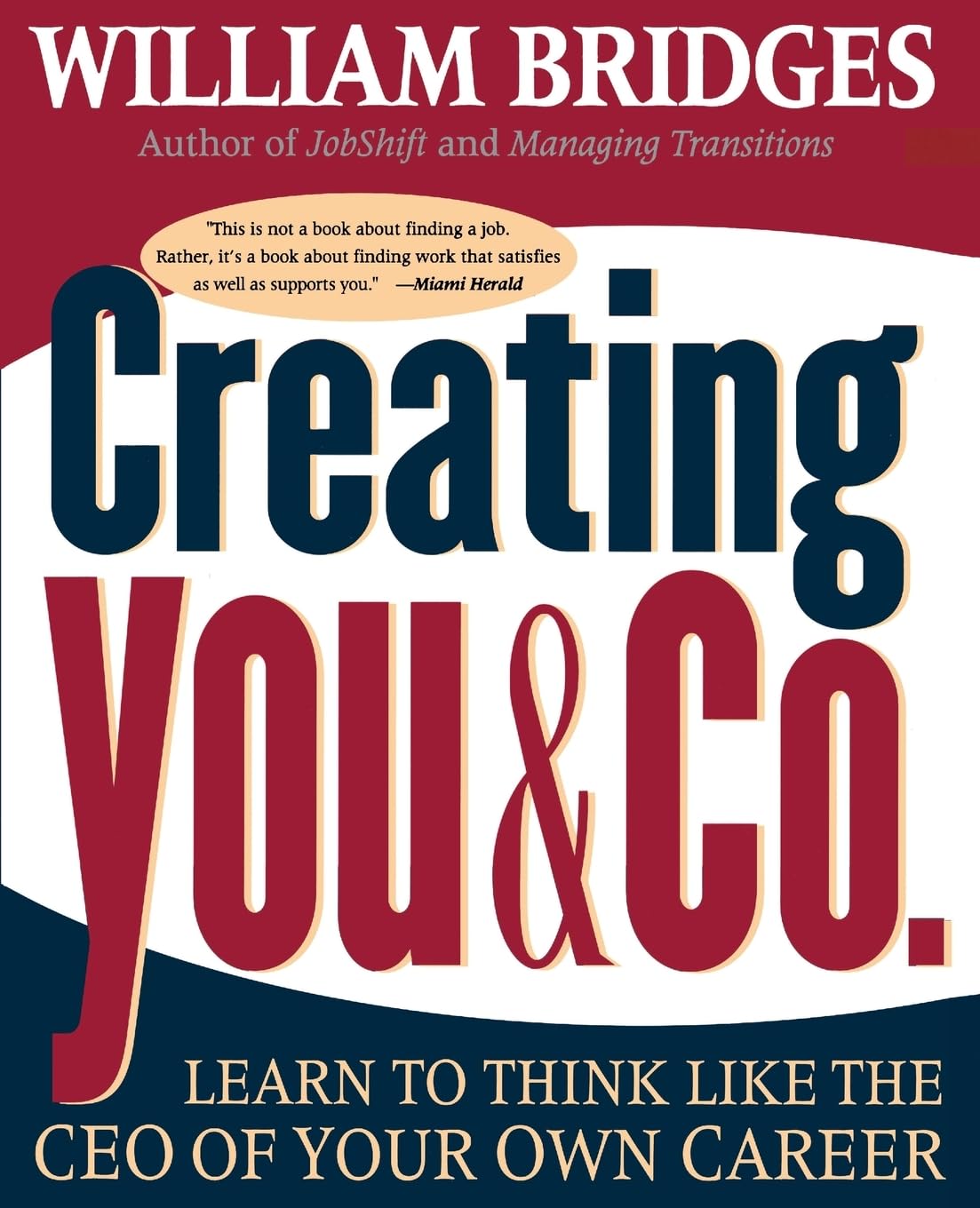 Creating You & Co.: Learn To Think Like The CEO Of Your Own Career Business, Finance & Career