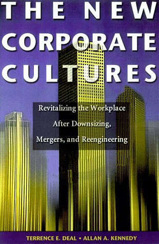 The New Corporate Cultures: Revitalizing The Workplace After Downsizing, Mergers, And Reengineering: Rebuilding in the Wake of Downsizing, Mergers and Engineering Business, Finance & Career
