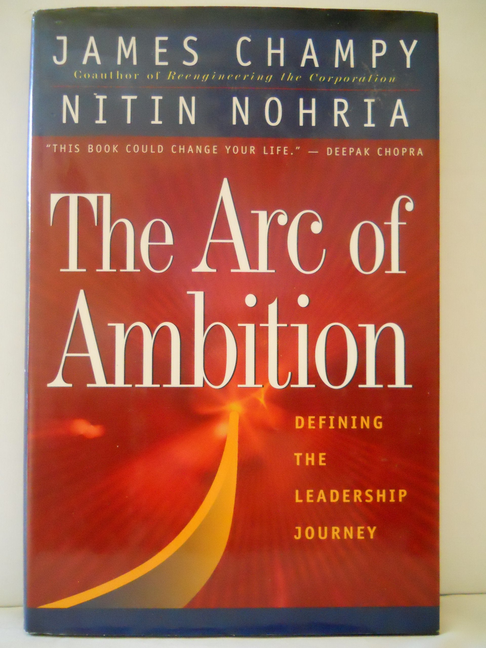 The Arc Of Ambition: Defining The Paths To Achievement: Defining the Leadership Journey Business, Finance & Career