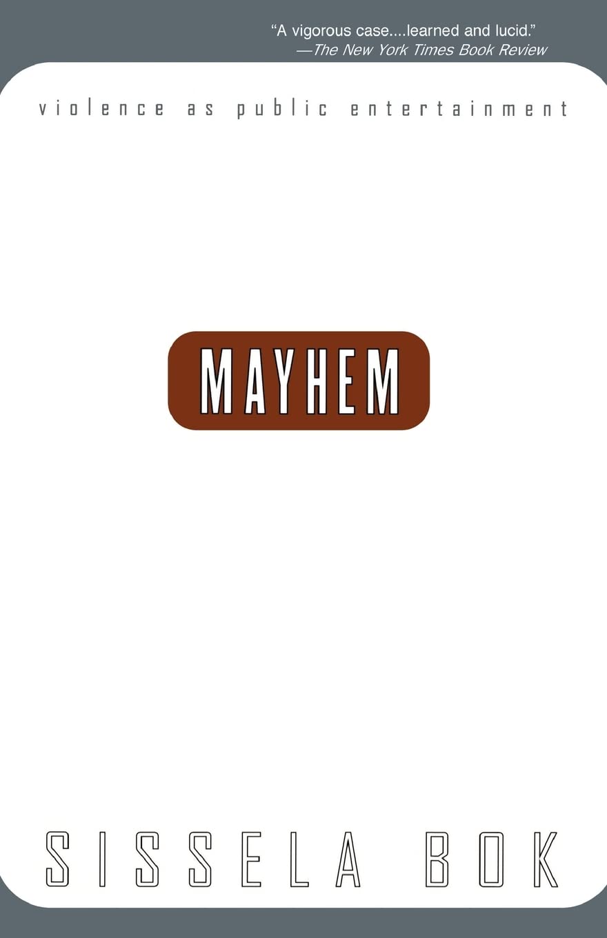 Mayhem: Violence As Public Entertainment (1999 Printing) Law