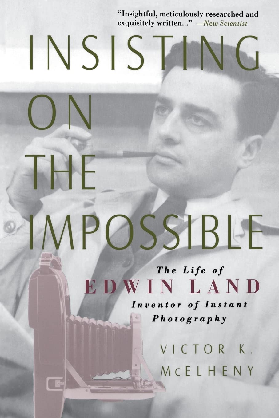 Insisting On The Impossible: The Life Of Edwin Land Memories