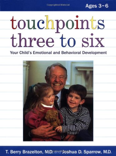 Touchpoints Three To Six: Your Child's Behavioral And Emotional Development Psychology