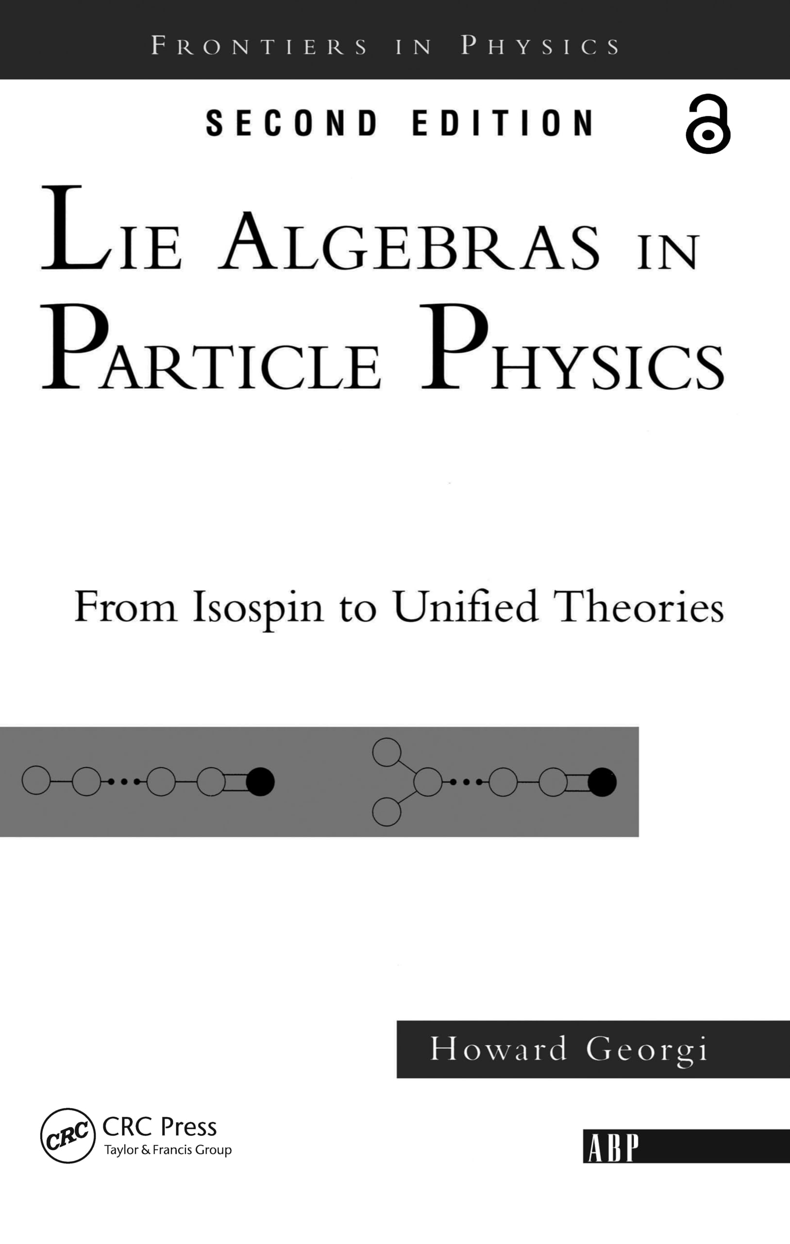 Lie Algebras In Particle Physics: from Isospin To Unified Theories (Frontiers in Physics) Mathematics