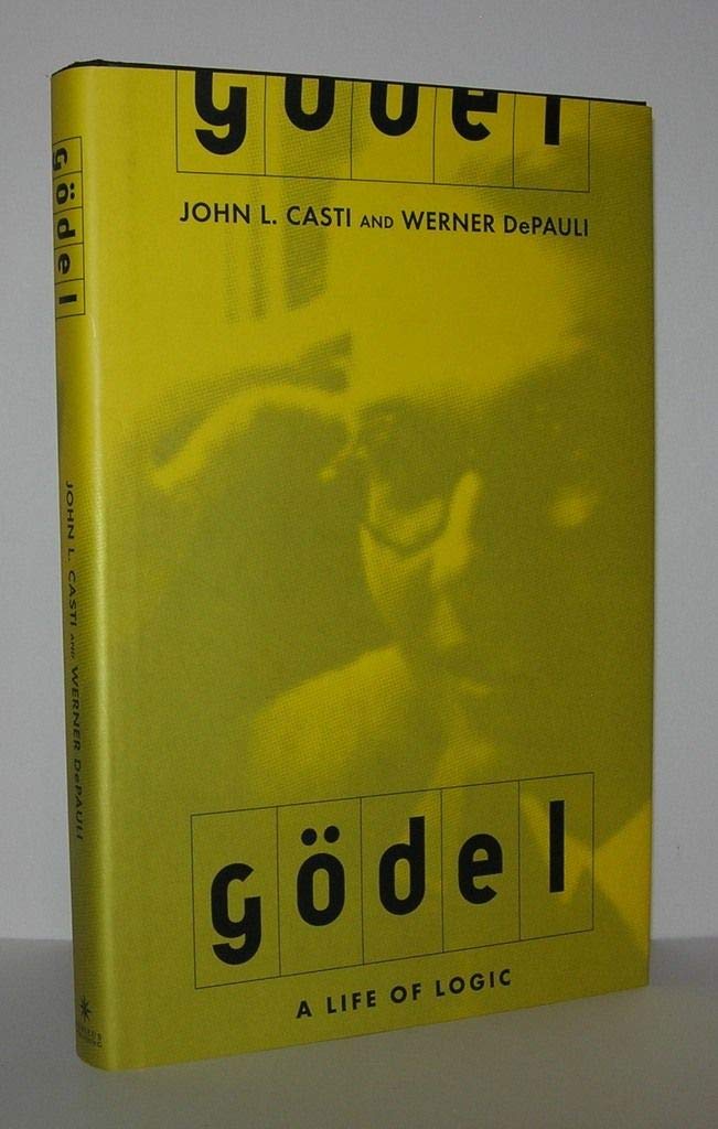 Godel: A Life Of Logic, The Mind, And Mathematics book