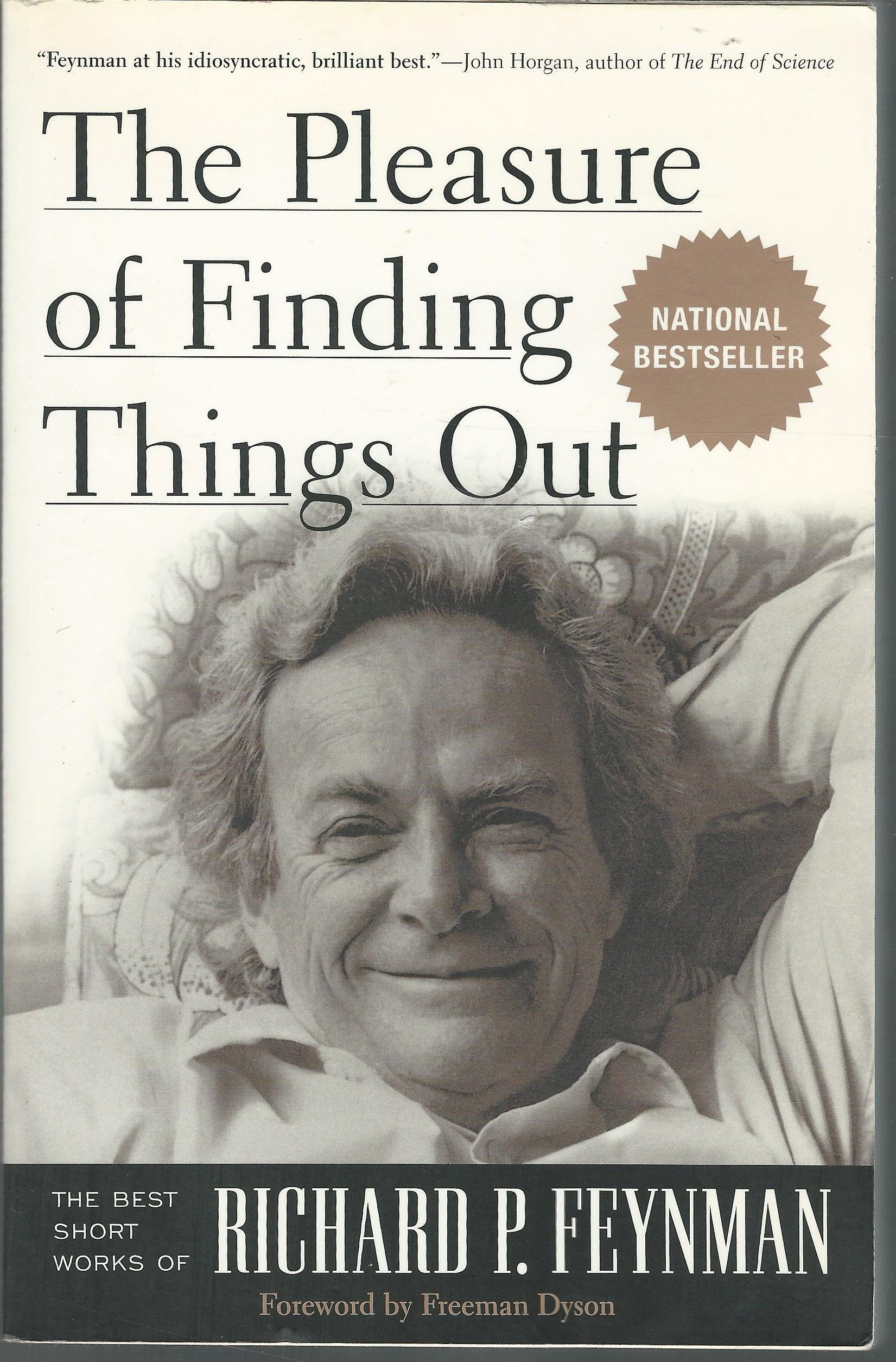 The Pleasure Of Finding Things Out: The Best Short Works Of Richard P. Feynman Science