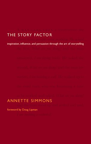 The Story Factor: Secrets Of Influence From The Art Of Storytelling Business, Finance & Career