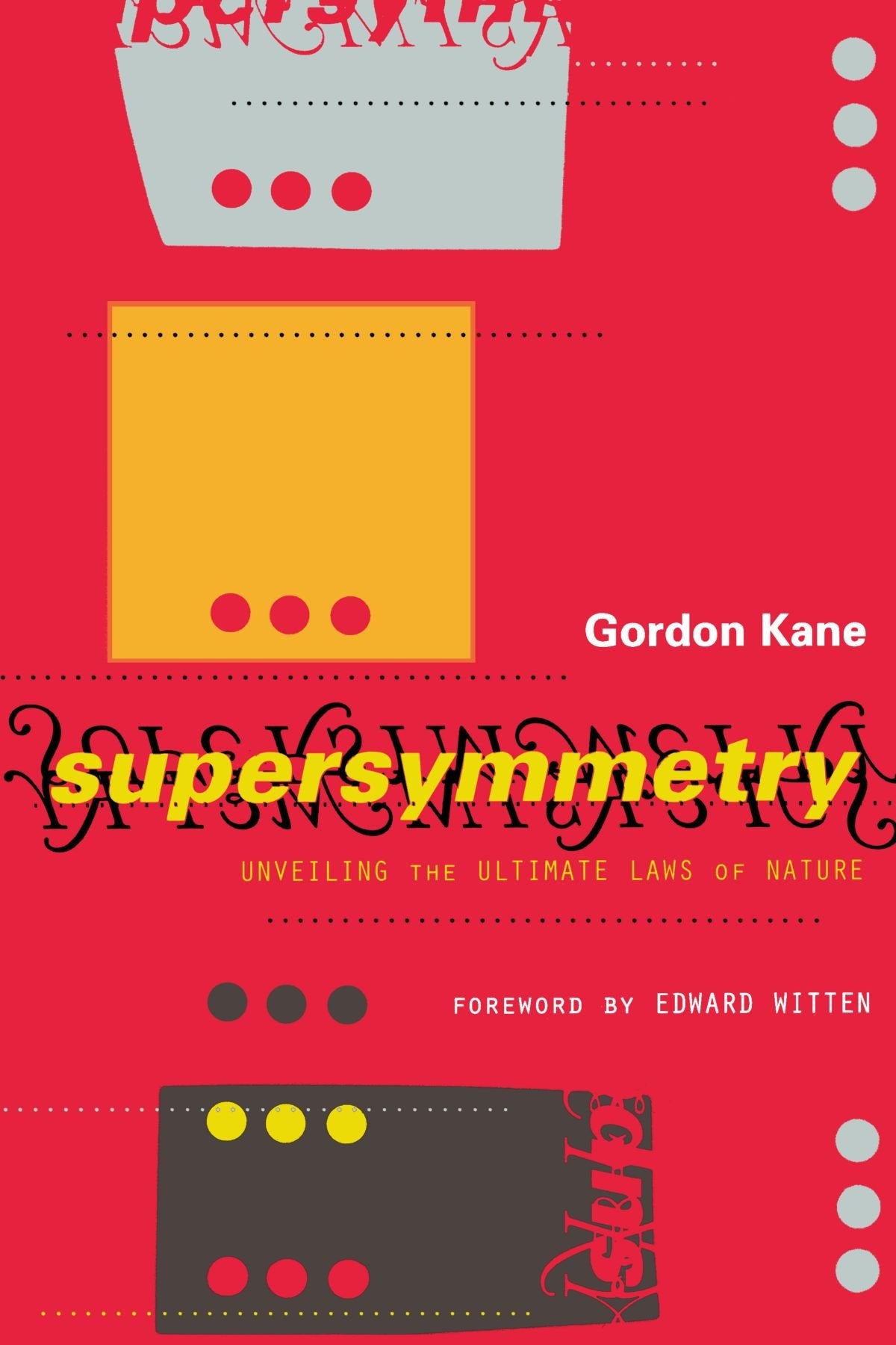 Supersymmetry: Unveiling The Ultimate Laws Of Nature Natural Sciences
