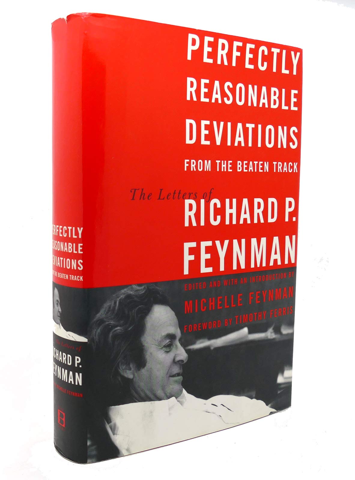 Perfectly Reasonable Deviations from the Beaten Track: The Letters of Richard P. Feynman Essays & Short Stories