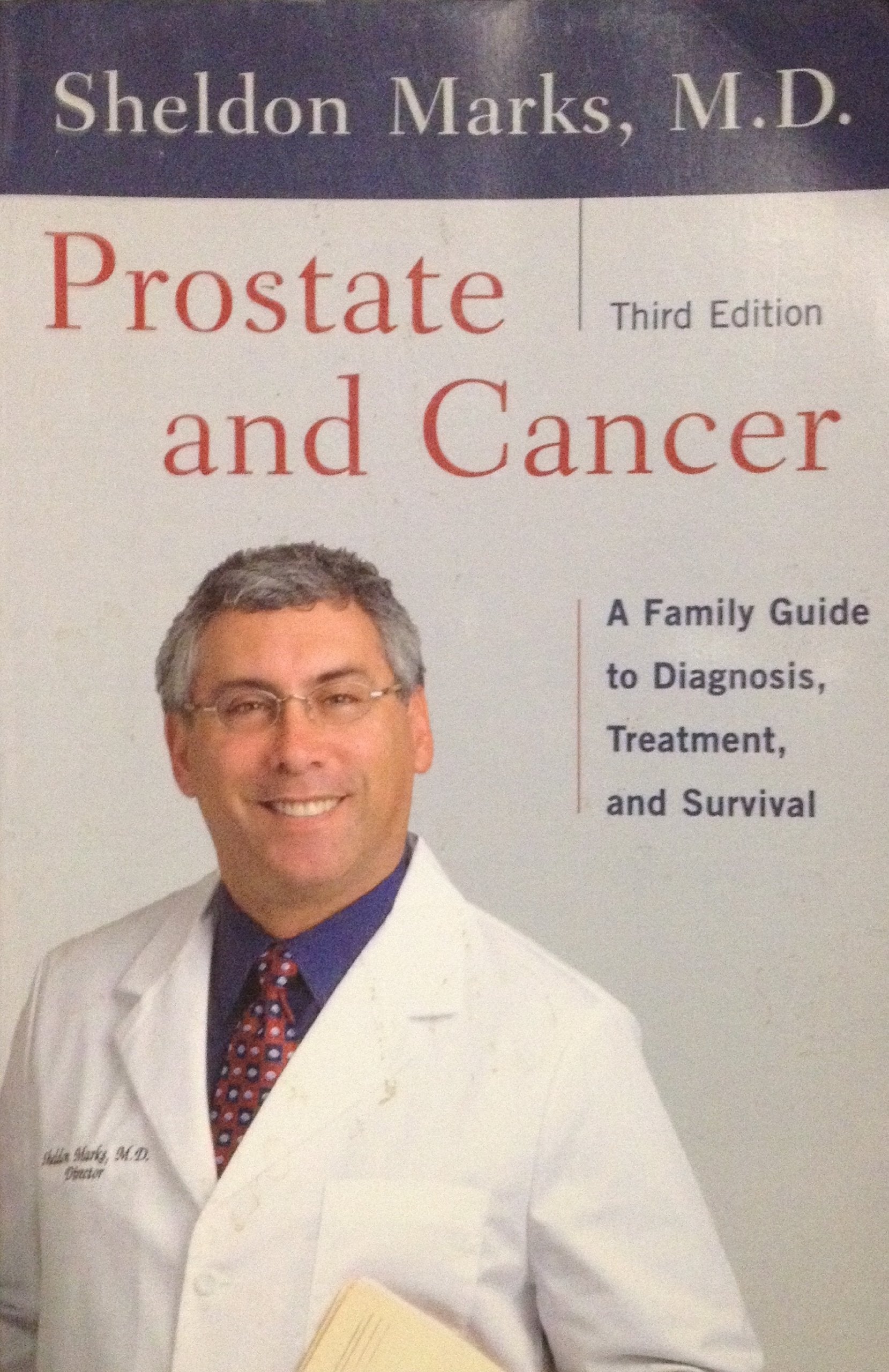 Prostate And Cancer: A Family Guide To Diagnosis, Treatment And Survival Medicine