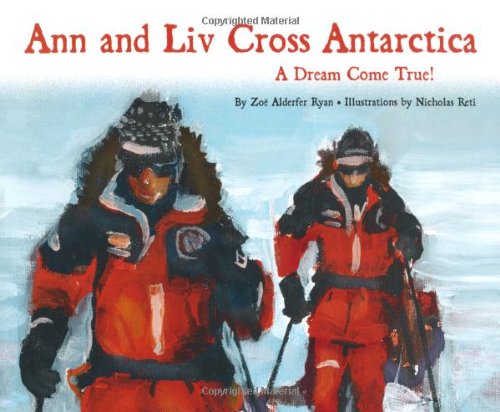 Ann And Liv Cross Antarctica: A Dream Come True Leisure & Fun