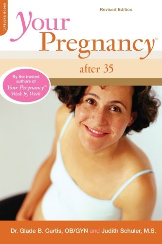 Your Pregnancy After 35: Revised Edition (Your Pregnancy Series) Parents & Children