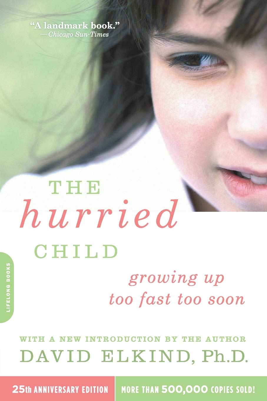 The Hurried Child (25th Anniversary Edition) Social Sciences